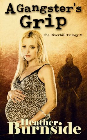 [The Riverhill Trilogy 02] • A Gangster's Grip